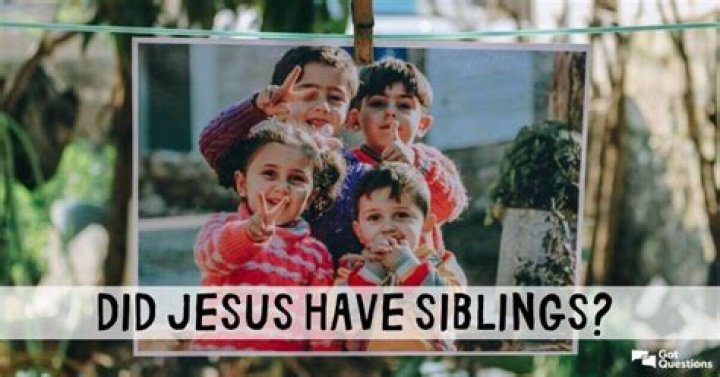 Did Jesus Have Siblings; Unraveling the Biblical Mystery